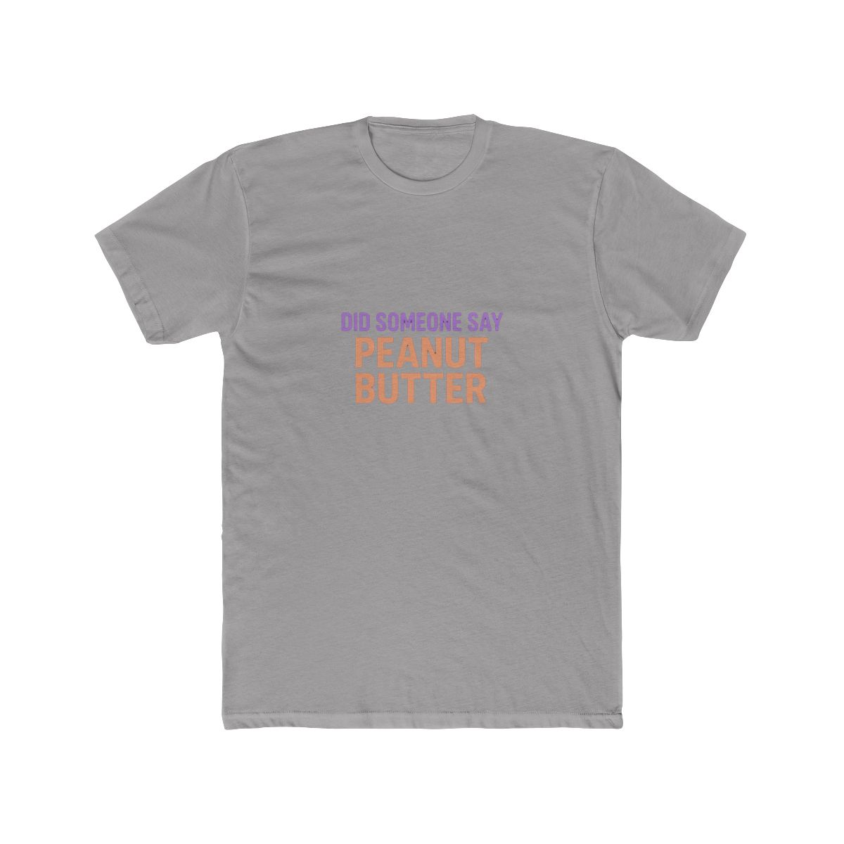 Did Someone Say Peanut Butter Funny T Shirt - Official t-shirts merchandise